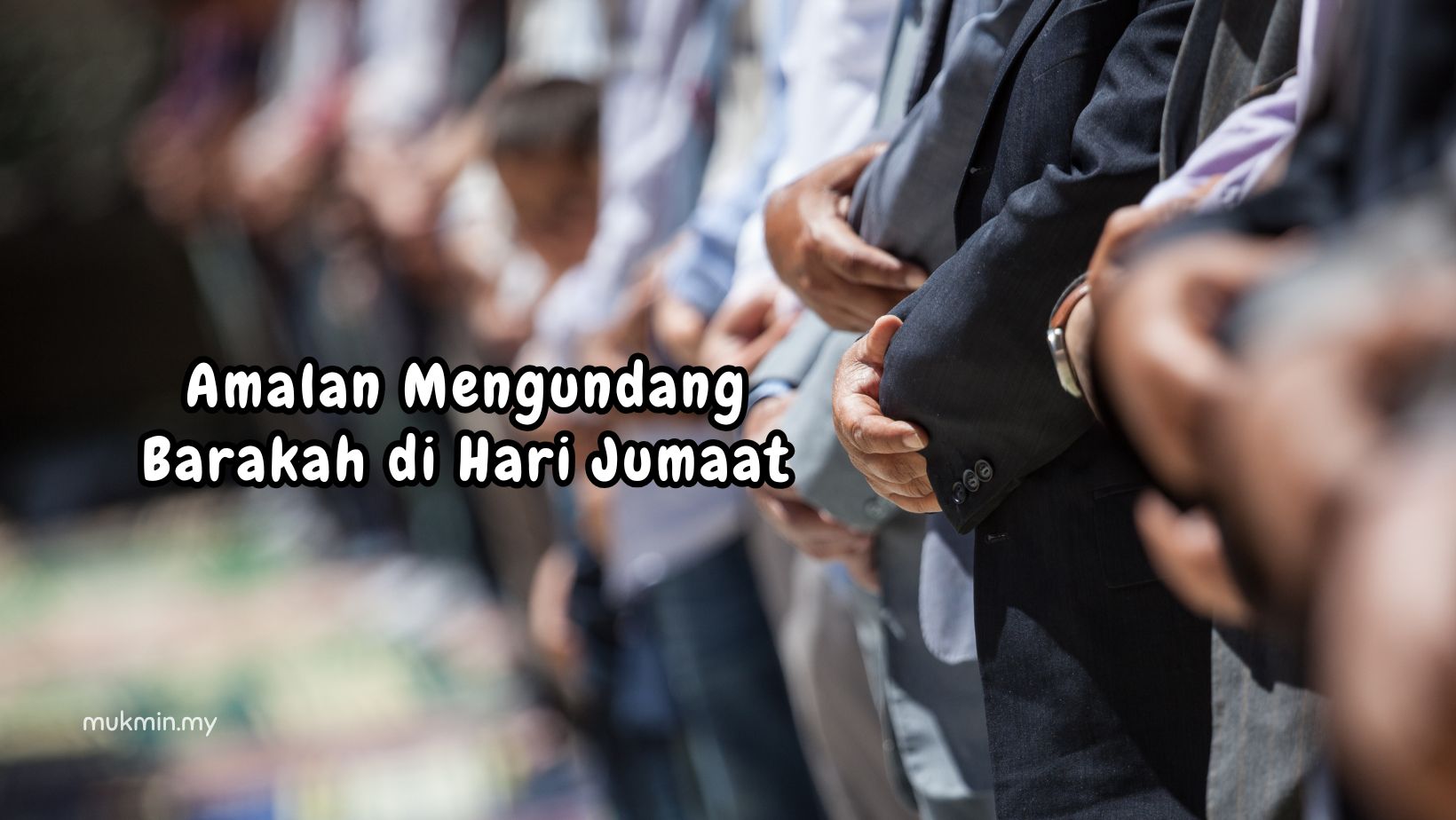 Amalan Mengundang Barakah di Hari Jumaat