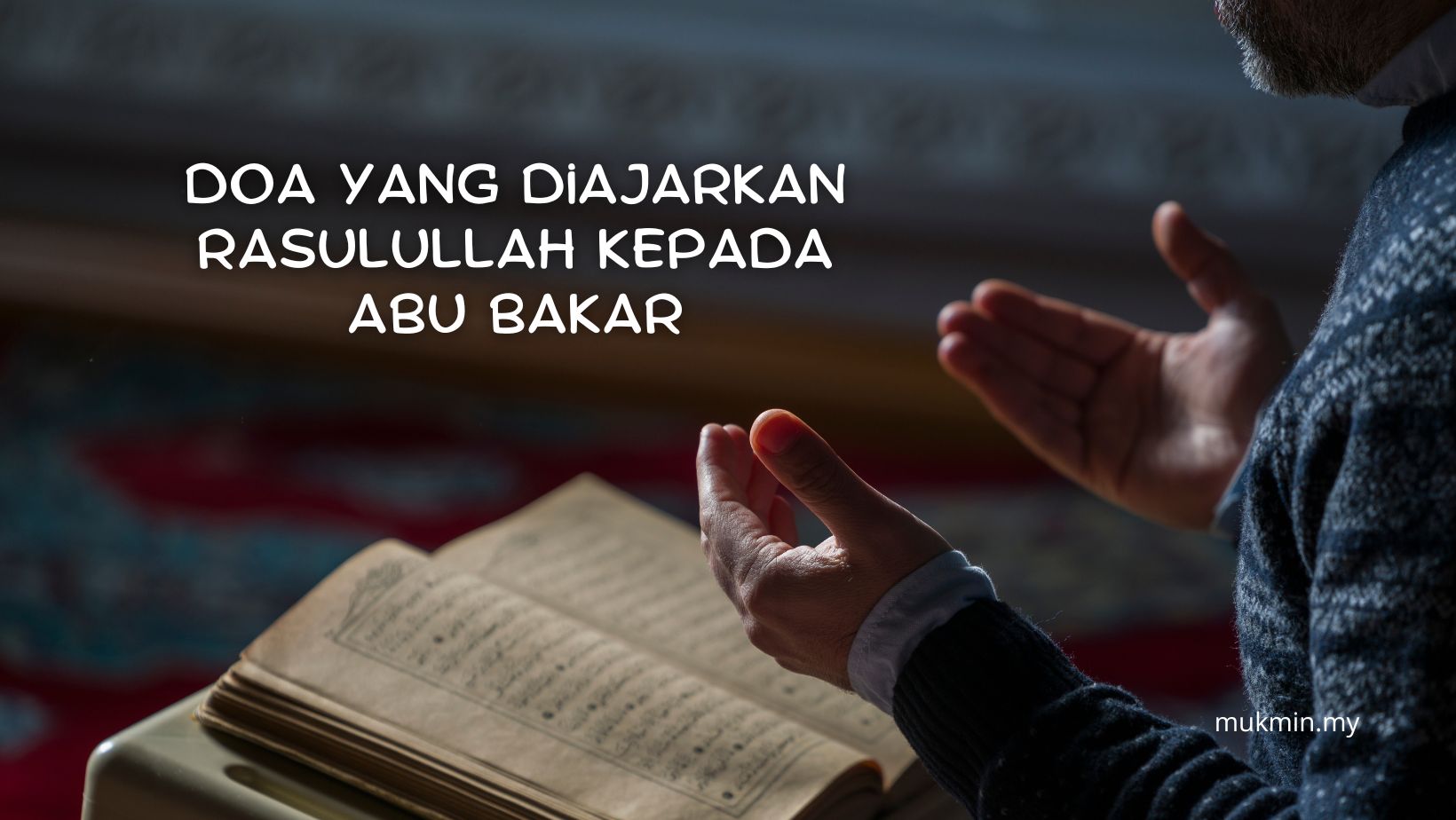 Doa Yang Diajarkan Rasulullah Kepada Abu Bakar