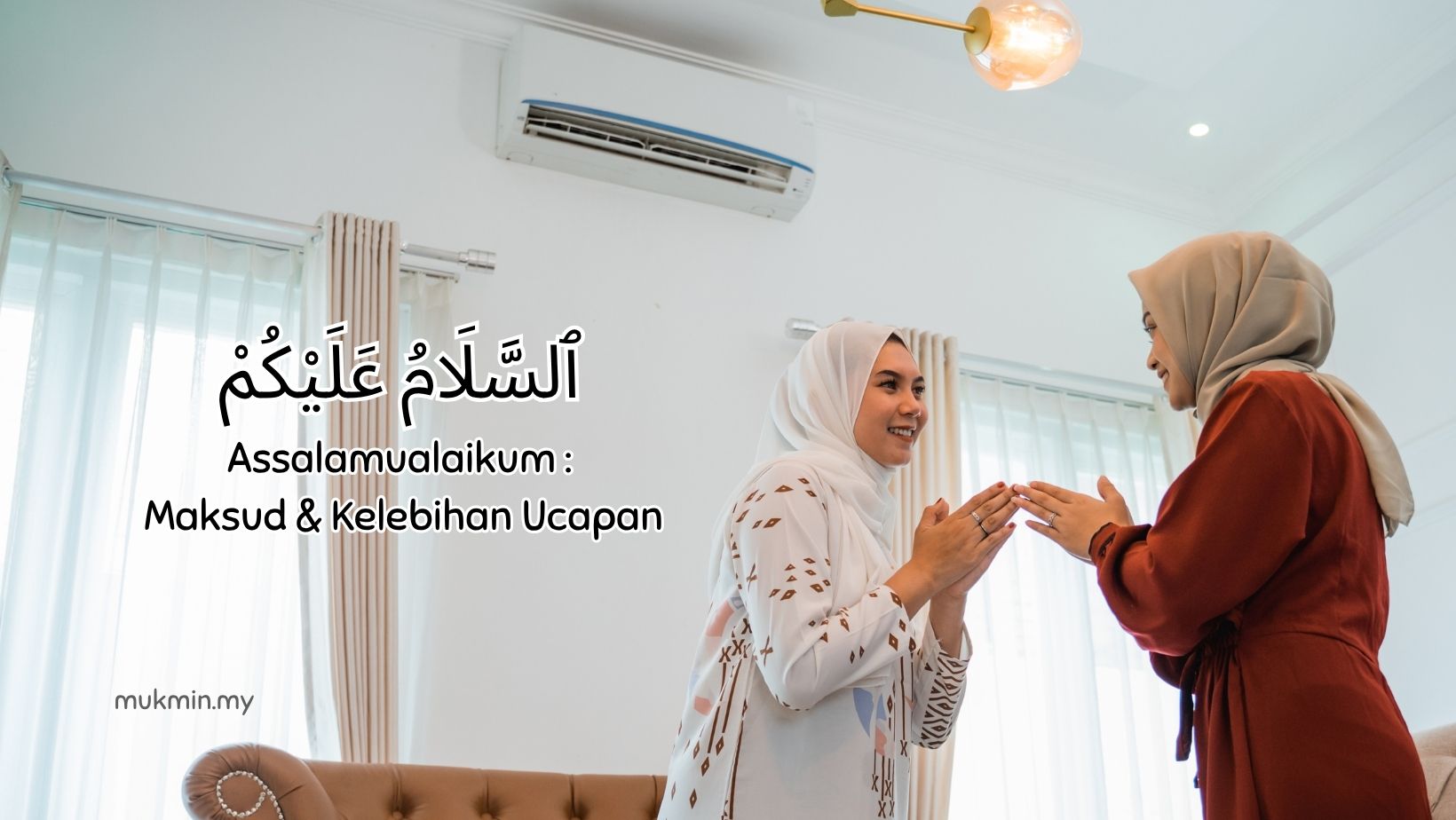 Assalamualaikum : Maksud & Kelebihan Ucapan