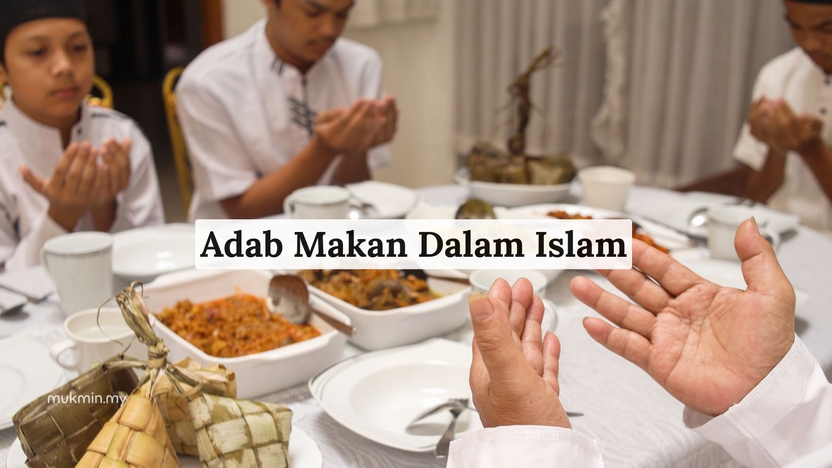 Adab Makan Dalam Islam Yang Sering Terlepas Pandang