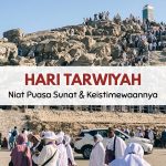 Hari Tarwiyah : Niat Puasa Sunat & Keistimewaannya