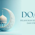 Doa hilangkan Kesedihan Dan Stress